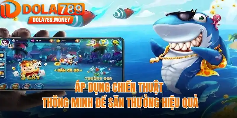 Áp dụng chiến thuật thông minh để săn thưởng hiệu quảÁp dụng chiến thuật thông minh để săn thưởng hiệu quả