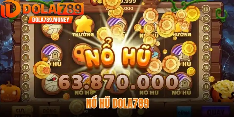 Nổ hũ Dola789 - Khám phá thế giới giải trí và săn thưởng jackpot