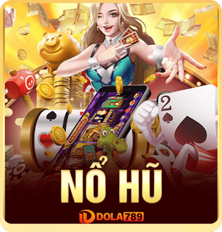 Nổ hũ đổi thưởng Dola789
