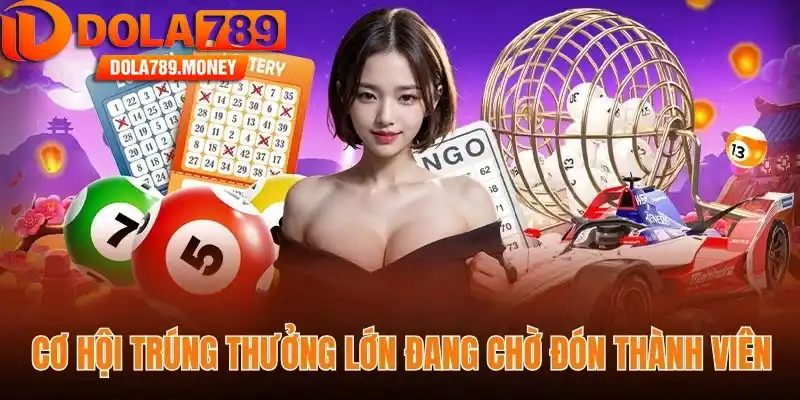 Cơ hội trúng thưởng lớn đang chờ đón thành viên