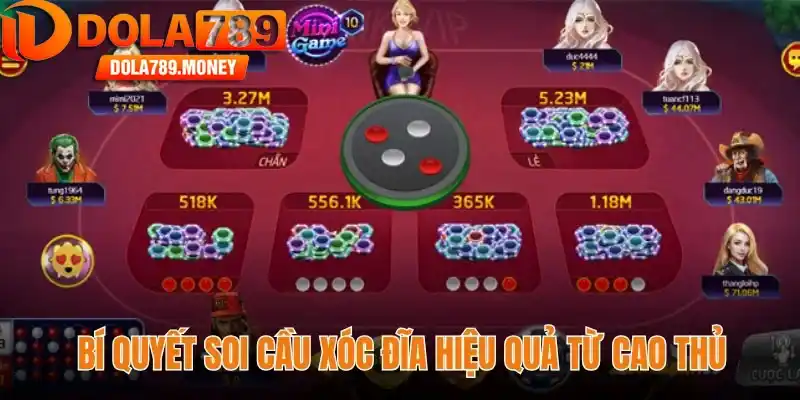 Bí quyết soi cầu xóc đĩa đổi thưởng online hiệu quả từ cao thủ Dola 789